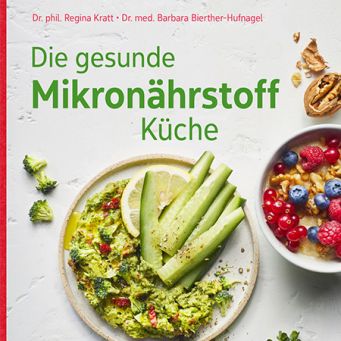 Regina Kratt & Barbara Hufnagel – „Die gesunde Mikronährstoff-Küche“